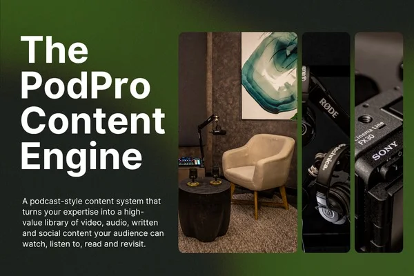 The PodPro Content Engine: a podcast-style content system that turns your expertise into a library of video, audio, written and social content