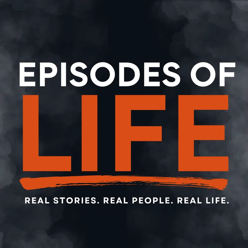 Episodes of Life podcast cover